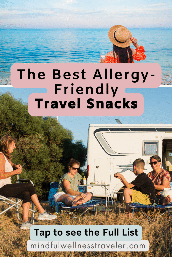 A Pinterest graphic featuring the title “The Best Allergy-Friendly Travel Snacks,” with images of a woman looking out over a blue ocean and a family relaxing near a camper. The bottom text reads “Tap to see the full list – mindfulwellnesstraveler.com.” This pin promotes a blog post with safe and easy snack ideas for travelers with food allergies.