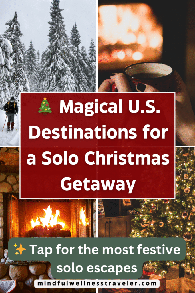 Pinterest pin featuring cozy winter and holiday-themed images promoting magical U.S. destinations for a solo Christmas getaway, with festive decor, snowy landscapes, and warm fireplaces.